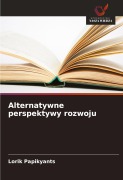Cover-Bild zum Titel 'Alternatywne perspektywy rozwoju' von 'Lorik Papikyants'