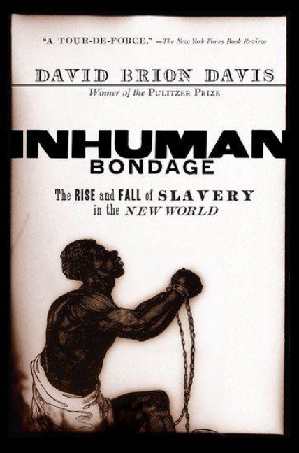 Inhuman Bondage - David Brion Davis