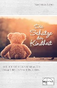 Cover-Bild zum Titel 'Die Schätze der Kindheit' von 'Mathias Jung'