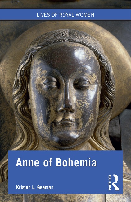 Anne of Bohemia - Kristen L. Geaman