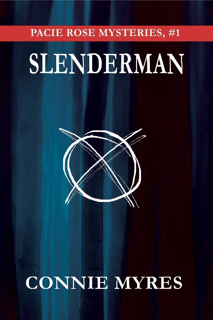 Slenderman (Pacie Rose Mysteries, #1) - Connie Myres