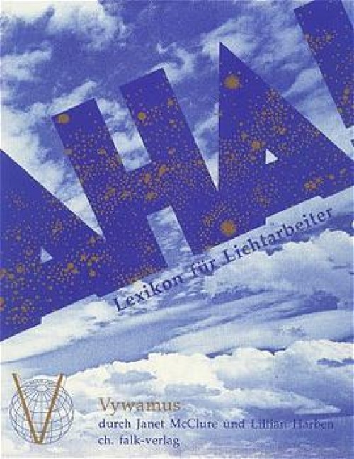 Das Aha-Buch. Lexikon für Lichtarbeiter - Vywamus, Janet McClure, Lillian Harben