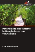 Cover-Bild zum Titel 'Potenzialità del turismo in Bangladesh: Una valutazione' von 'S. M. Monirul Islam'
