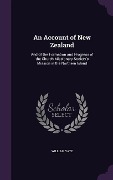 An Account of New Zealand: And of the Formation and Progress of the Church Missionary Society's Mission in the Northern Island - William Yate