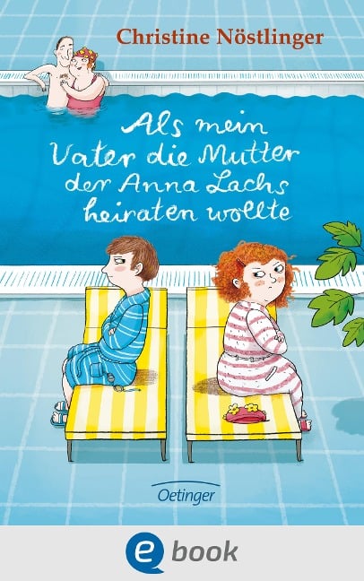 Als mein Vater die Mutter der Anna Lachs heiraten wollte - Christine Nöstlinger