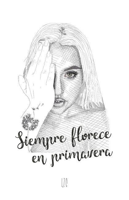 Siempre Florece En Primavera - Ivan Garcia Ortiz