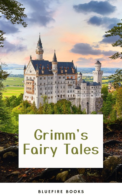 Enchanted Encounters: Dive Into the Magic of Grimm's Fairy Tales - Wilhelm Grimm, Jacob Grimm, Bluefire Books