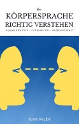 Cover-Bild zum Titel 'Körpersprache richtig verstehen und anwenden' von 'Karim Rezlok'