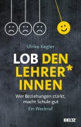 Cover-Bild zum Titel 'Lob den Lehrer*innen' von 'Ulrike Kegler'