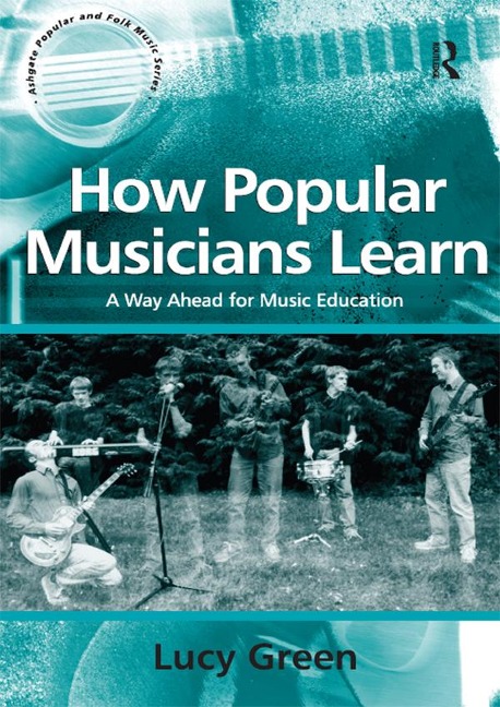 How Popular Musicians Learn - Lucy Green