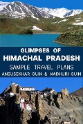 Cover-Bild zum Titel 'Glimpses of Himachal Pradesh Sample Travel Plans (Pictorial Travelogue, #6)' von 'Ansusekhar Guin, Madhuri Guin'