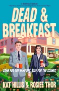 Cover-Bild zum Titel 'Dead & Breakfast' von 'Kat Hillis, Rosiee Thor'