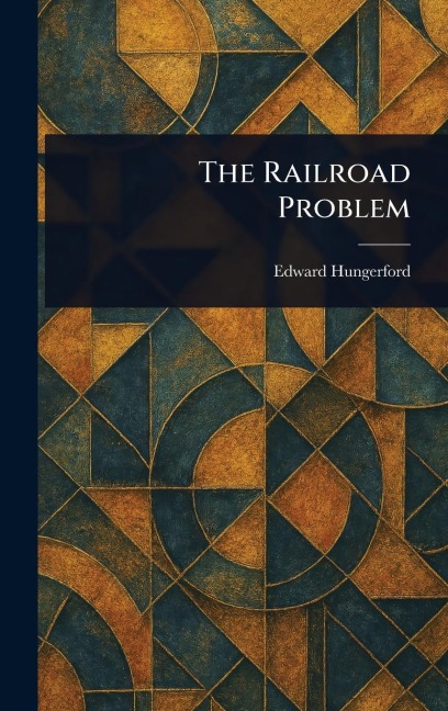 The Railroad Problem - Edward Hungerford