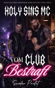 Cover-Bild zum Titel 'Holy Sins MC: Vom Club Bestraft: Eine düstere FMM Biker Romance mit viel Spice' von 'Sandra Paulet'