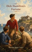 Cover-Bild zum Titel 'Dick Hamilton's Fortune' von 'Howard Roger Garis'