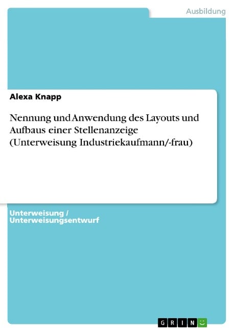 Nennung und Anwendung des Layouts und Aufbaus einer Stellenanzeige (Unterweisung Industriekaufmann/-frau) - Alexa Knapp