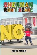 Cover-Bild zum Titel 'Sherman Won't Share' von 'Abdul Rivera'