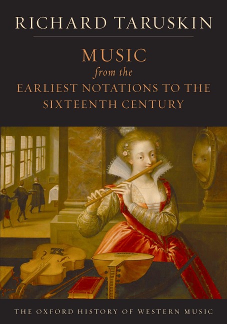 Music from the Earliest Notations to the Sixteenth Century - Richard Taruskin