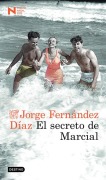 Cover-Bild zum Titel 'El Secreto de Marcial. Premio Nadal 2025 (Novela) / Marcial's Secret. 2025 Nadal Prize (a Novel)' von 'Jorge Fernández Díaz'