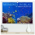 Momente im Blau - Ein Terminplaner für Unterwasser-Freunde (hochwertiger Premium Wandkalender 2025 DIN A2 quer), Kunstdruck in Hochglanz - Tina Melz