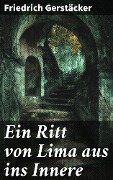 Ein Ritt von Lima aus ins Innere - Friedrich Gerstäcker