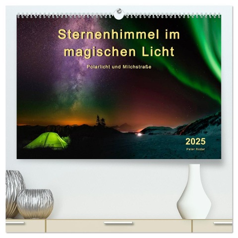 Sternenhimmel im magischen Licht - Polarlicht und Milchstraße (hochwertiger Premium Wandkalender 2025 DIN A2 quer), Kunstdruck in Hochglanz - Peter Roder