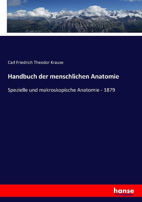 Handbuch der menschlichen Anatomie - Carl Friedrich Theodor Krause