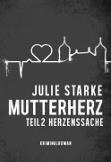 Mutterherz Teil 2 - Julie Starke