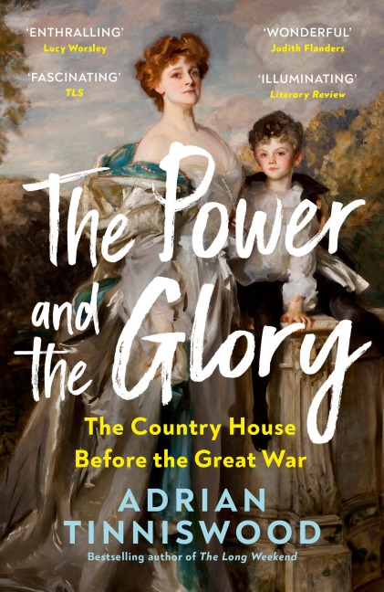 The Power and the Glory - Adrian Tinniswood
