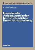 Cover-Bild zum Titel 'Immaterielle Anlagewerte in der höchstrichterlichen Finanzrechtsprechung' von 'Manfred Eibelshäuser'