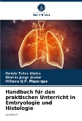 Handbuch für den praktischen Unterricht in Embryologie und Histologie - Geisla Teles Vieira, Aloísio Jorge Júnior, Millena Q. F. Mazorque