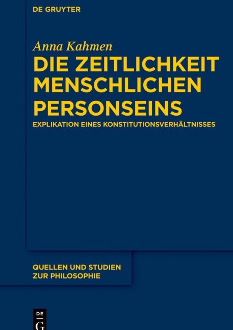 Die Zeitlichkeit menschlichen Personseins - Anna Kahmen