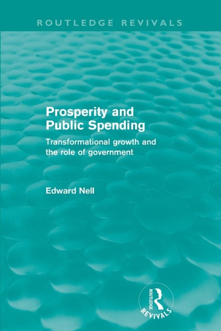 Prosperity and Public Spending (Routledge Revivals) - Edward Nell