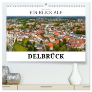 Cover-Bild zum Titel 'Ein Blick auf Delbrück (hochwertiger Premium Wandkalender 2026 DIN A2 quer), Kunstdruck in Hochglanz' von 'Markus W. Lambrecht'