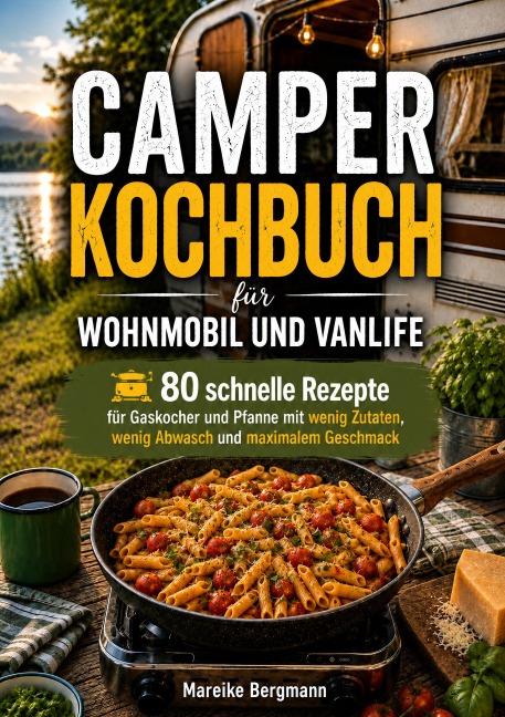 Camper Kochbuch für Wohnmobil und Vanlife - Mareike Bergmann