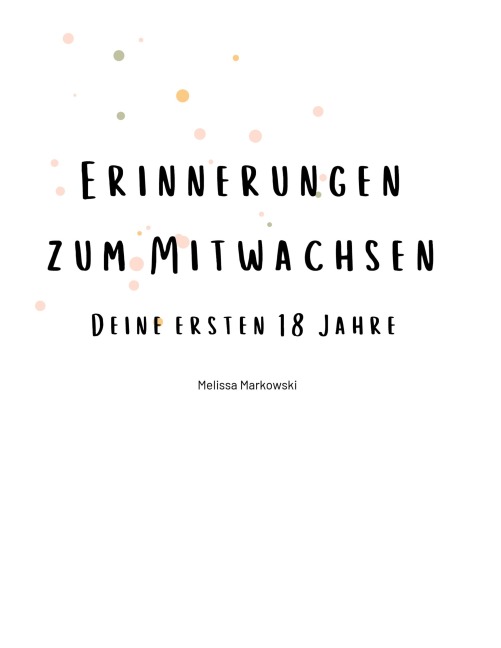 Erinnerungen zum Mitwachsen - Melissa Markowski