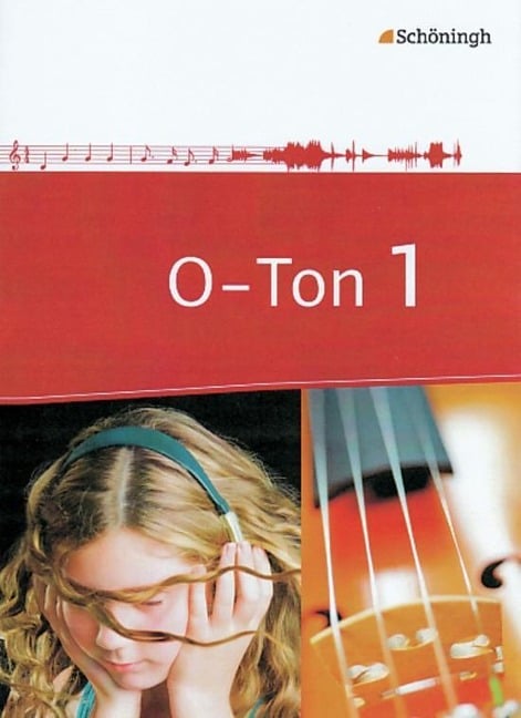 O-Ton 1. Arbeitsbücher für den Musikunterricht. Sekundarstufe 1 - 