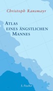 Cover-Bild zum Titel 'Atlas eines ängstlichen Mannes' von 'Christoph Ransmayr'