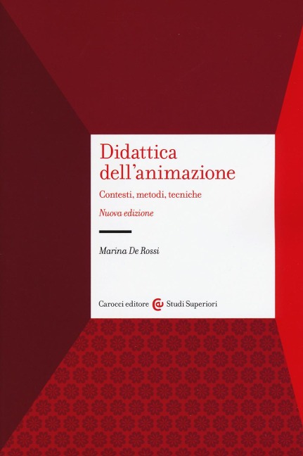 Didattica dell'animazione. Contesti, metodi, tecniche - Marina De Rossi
