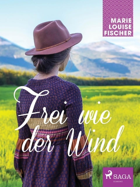 Frei wie der Wind - Marie Louise Fischer