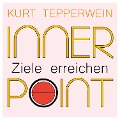 Cover-Bild zum Titel 'Inner Point - Ziele erreichen' von 'Kurt Tepperwein, Ricardo M.'