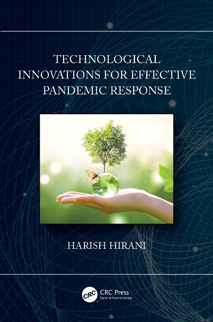 Technological Innovations for Effective Pandemic Response - Harish Hirani