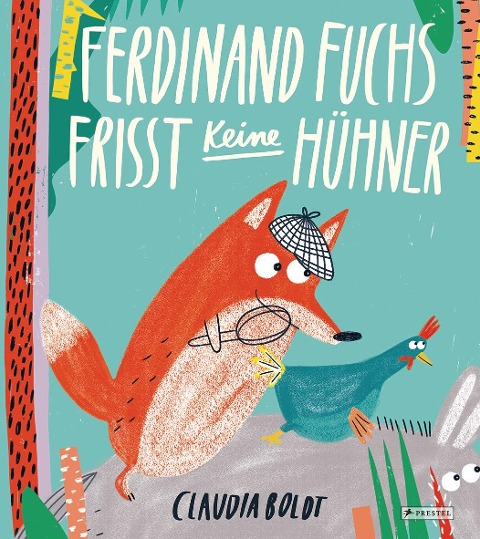 Ferdinand Fuchs frisst keine Hühner - Claudia Boldt