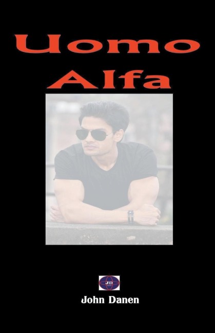 Uomo Alfa - John Danen