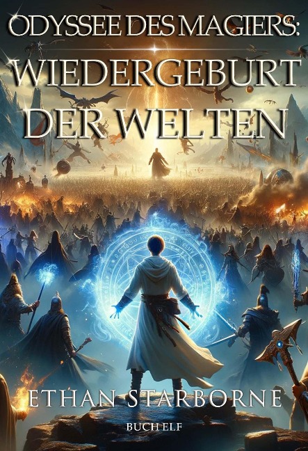 Odyssee des Magiers: Wiedergeburt der Welten - Ethan Starborne