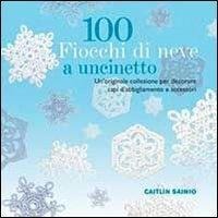 100 fiocchi di neve a uncinetto - Caitlin Sainio