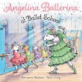 Angelina Ballerina at Ballet School - Katharine Holabird