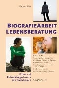 Cover-Bild zum Titel 'Biographiearbeit Lebensberatung' von 'Mathias Wais'