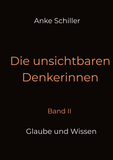 Die unsichtbaren Denkerinnen - Anke Schiller