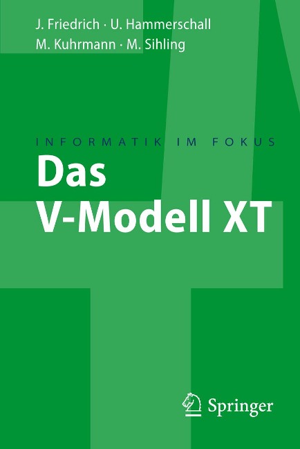 Das V-Modell XT - Jan Friedrich, Ulrike Hammerschall, Marco Kuhrmann, Marc Sihling